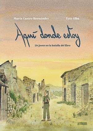 AQUÍ DONDE ESTOY | 9788410332683 | CASTRO HERNÁNDEZ, MARÍA ; ALBA, TYTO | Llibreria La Gralla | Librería online de Granollers