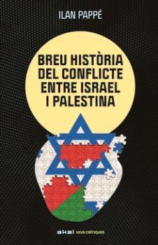 BREU HISTÒRIA DEL CONFLICTE ENTRE ISRAEL I PALESTINA, UNA | 9788446057512 | PAPPE, ILAN | Llibreria La Gralla | Librería online de Granollers