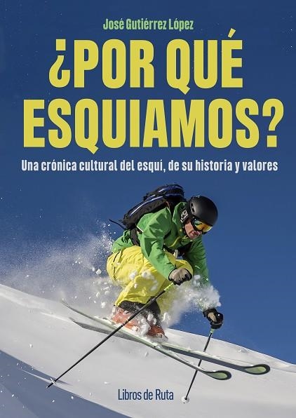 ¿POR QUÉ ESQUIAMOS? | 9791387955052 | GUTIÉRREZ LÓPEZ, JOSE | Llibreria La Gralla | Llibreria online de Granollers