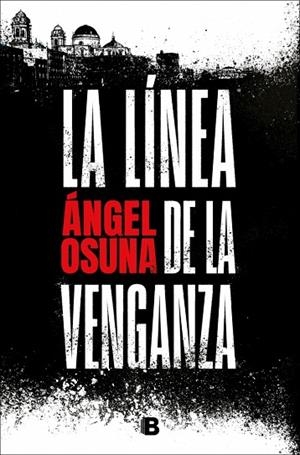LÍNEA DE LA VENGANZA, LA | 9788466683388 | OSUNA, ÁNGEL | Llibreria La Gralla | Llibreria online de Granollers