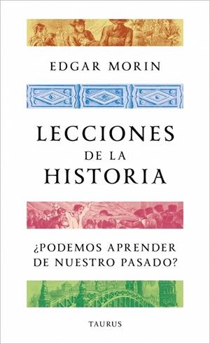LECCIONES DE LA HISTORIA | 9788430624188 | MORIN, EDGAR | Llibreria La Gralla | Llibreria online de Granollers