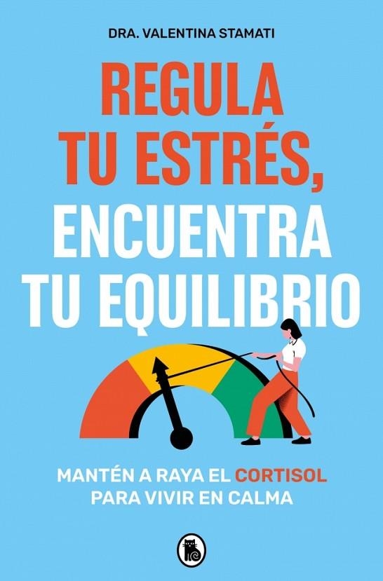 REGULA TU ESTRÉS, ENCUENTRA TU EQUILIBRIO | 9788402430526 | STAMATI, DRA. VALENTINA | Llibreria La Gralla | Llibreria online de Granollers