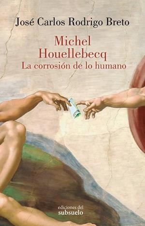 MICHEL HOUELLEBECQ. LA CORROSIÓN DE LO HUMANO | 9788412974737 | RODRIGO BRETO, JOSÉ CARLOS | Llibreria La Gralla | Llibreria online de Granollers