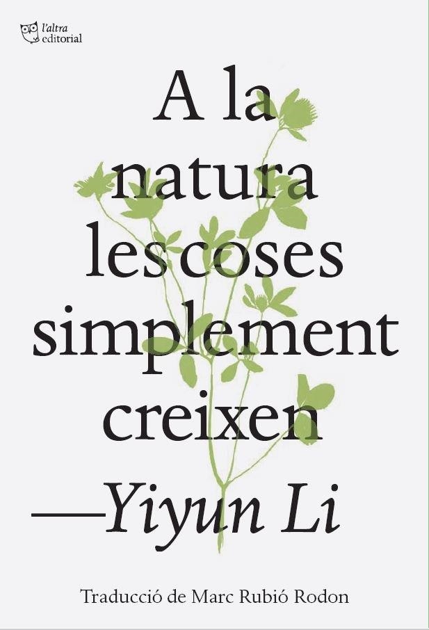 A LA NATURA LES COSES SIMPLEMENT CREIXEN | 9791387672317 | LI, YIYUN | Llibreria La Gralla | Librería online de Granollers
