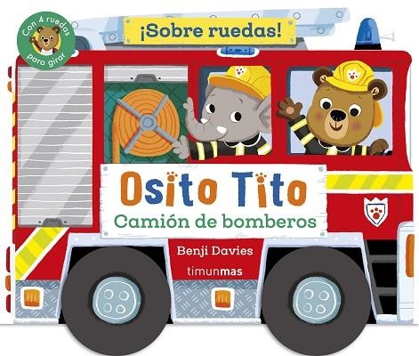 OSITO TITO. ¡SOBRE RUEDAS! CAMIÓN DE BOMBEROS | 9788408304289 | DAVIES, BENJI | Llibreria La Gralla | Librería online de Granollers