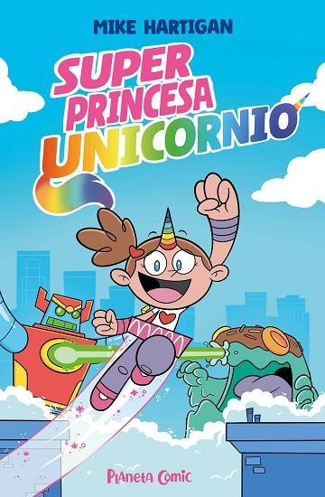 SUPER PRINCESA UNICORNIO Nº 01 | 9791387780142 | HARTIGAN, MIKE | Llibreria La Gralla | Llibreria online de Granollers