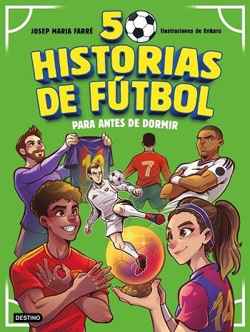 50 HISTORIAS DE FÚTBOL PARA ANTES DE DORMIR | 9788408308713 | FARRÉ GONZÁLEZ, JOE | Llibreria La Gralla | Librería online de Granollers