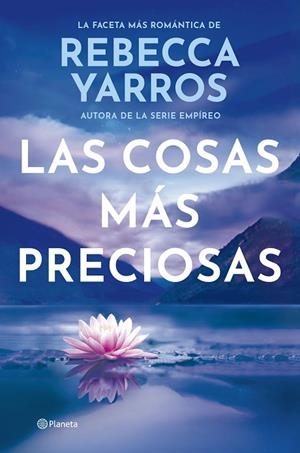 COSAS MÁS PRECIOSAS, LAS | 9788408309604 | YARROS, REBECCA | Llibreria La Gralla | Librería online de Granollers