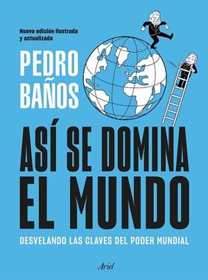 ASÍ SE DOMINA EL MUNDO. NUEVA EDICIÓN ILUSTRADA | 9788434439757 | BAÑOS, PEDRO | Llibreria La Gralla | Llibreria online de Granollers