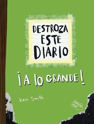DESTROZA ESTE DIARIO. A LO GRANDE - VERDE FLÚOR | 9788449344589 | SMITH, KERI | Llibreria La Gralla | Llibreria online de Granollers
