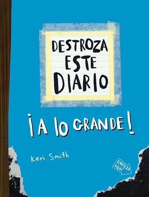 DESTROZA ESTE DIARIO. A LO GRANDE - AZUL FLÚOR | 9788449344596 | SMITH, KERI | Llibreria La Gralla | Llibreria online de Granollers