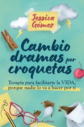 CAMBIO DRAMAS POR CROQUETAS | 9788410643963 | GÓMEZ, JESSICA | Llibreria La Gralla | Librería online de Granollers