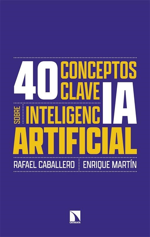 40 CONCEPTOS CLAVE SOBRE INTELIGENCIA ARTIFICIAL | 9788410674134 | AA.VV. | Llibreria La Gralla | Librería online de Granollers