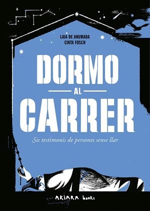 DORMO AL CARRER | 9788418972799 | DE AHUMADA, LAIA | Llibreria La Gralla | Librería online de Granollers