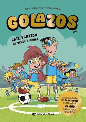 GOLAZOS 01 - ESTE PARTIDO LO VAMOS A GANAR | 9788419898395 | CASAMAYOR, ALBERTO | Llibreria La Gralla | Llibreria online de Granollers