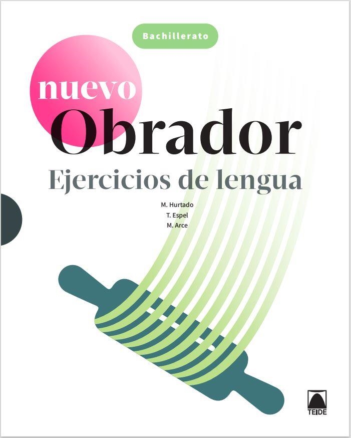 NUEVO OBRADOR. EJERCICIOS DE LENGUA. BACHILLERATO | 9788430750900 | HURTADO HERNÁNDEZ, MÓNICA / ESPEL CEA, TANIA / ARCE LASSO, MERCÈ | Llibreria La Gralla | Llibreria online de Granollers