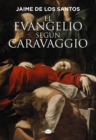 EVANGELIO SEGÚN CARAVAGGIO, EL | 9791387810016 | DE LOS SANTOS, JAIME | Llibreria La Gralla | Librería online de Granollers