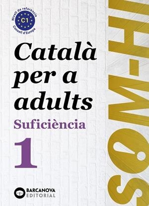 SOM-HI. SUFICIÈNCIA 1. LLIBRE DE L'ALUMNE | 9788448964832 | BARCANOVA, EDITORIAL | Llibreria La Gralla | Llibreria online de Granollers