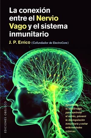 CONEXIÓN ENTRE EL NERVIO VAGO Y EL SISTEMA INMUNITARIO, LA | 9788411723329 | ERRICO, J.P. ;  BRAUNS, WENCKE | Llibreria La Gralla | Llibreria online de Granollers
