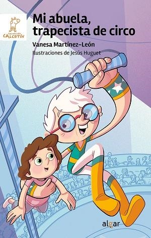 MI ABUELA, TRAPECISTA DE CIRCO | 9788491428350 | MARTÍNEZ-LEÓN, VANESA | Llibreria La Gralla | Librería online de Granollers