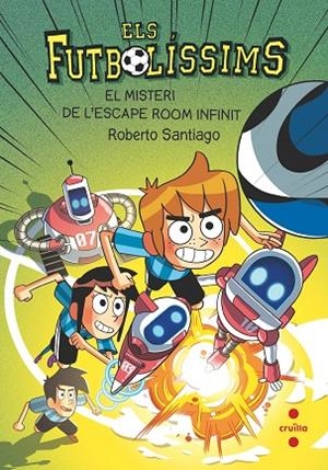 FUTBOLÍSSIMS 28. EL MISTERI DE L'ESCAPE ROOM INFINIT | 9788466159852 | SANTIAGO, ROBERTO | Llibreria La Gralla | Llibreria online de Granollers