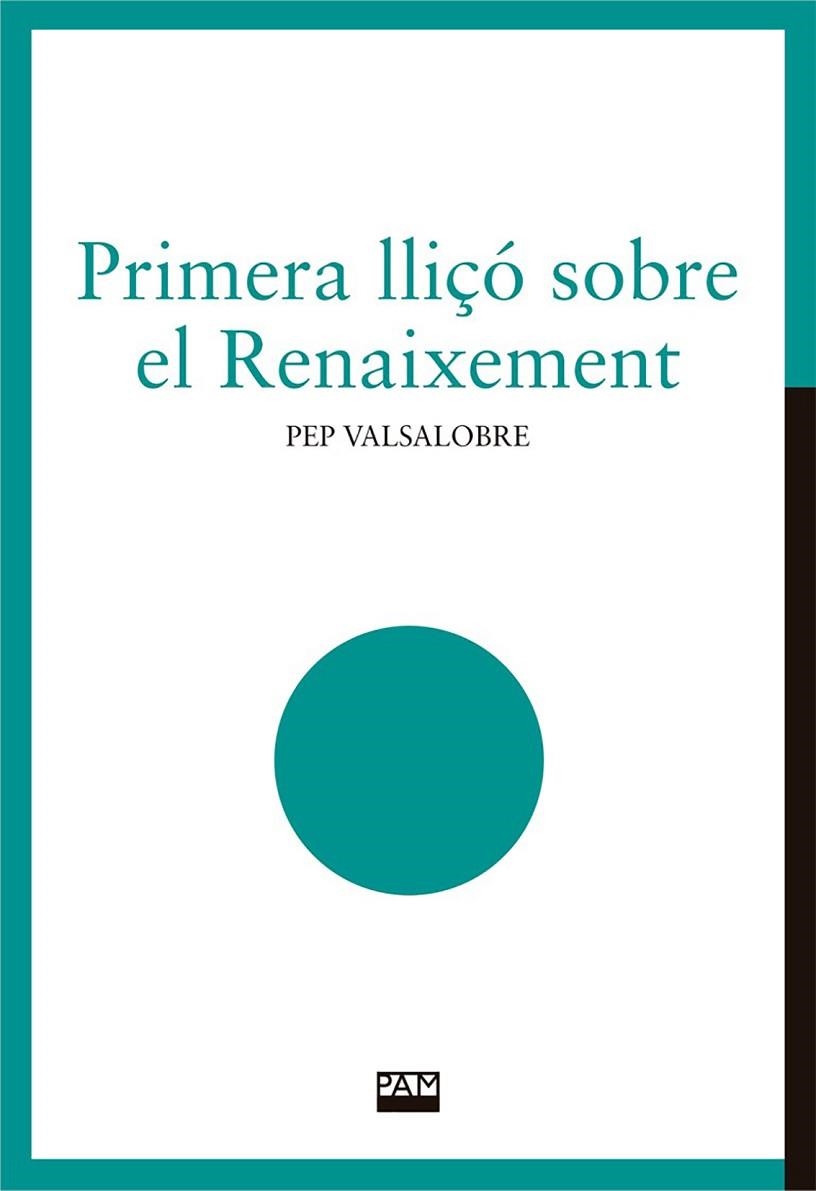PRIMERA LLIÇÓ SOBRE EL RENAIXEMENT | 9788491913887 | VALSALOBRE, JOSEP | Llibreria La Gralla | Llibreria online de Granollers