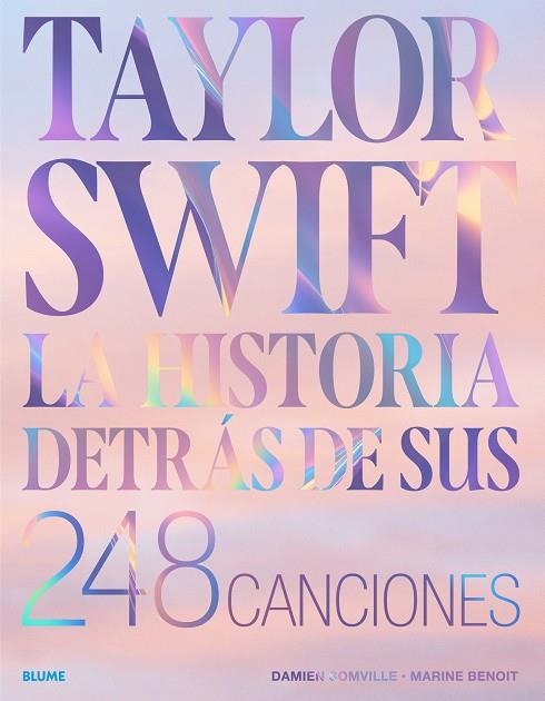 TAYLOR SWIFT. HISTORIA DETRÁS DE SUS 248 CANCIONES | 9788410469372 | SOMVILLE, DAMIEN ;  BENOIT, MARINE | Llibreria La Gralla | Librería online de Granollers