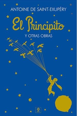 PRINCIPITO Y OTRAS OBRAS, EL | 9788497946667 | DE SAINT-EXUPÉRY, ANTOINE | Llibreria La Gralla | Librería online de Granollers