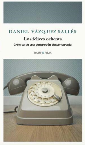 FELICES OCHENTA, LOS | 9788419563385 | VÁZQUEZ SALLÉS, DANIEL | Llibreria La Gralla | Llibreria online de Granollers