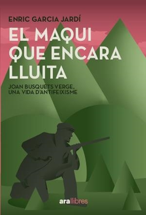 MAQUI QUE ENCARA LLUITA, EL | 9788411731751 | GARCIA JARDÍ, ENRIC ;  BUSQUETS VERGES, JOAN | Llibreria La Gralla | Librería online de Granollers