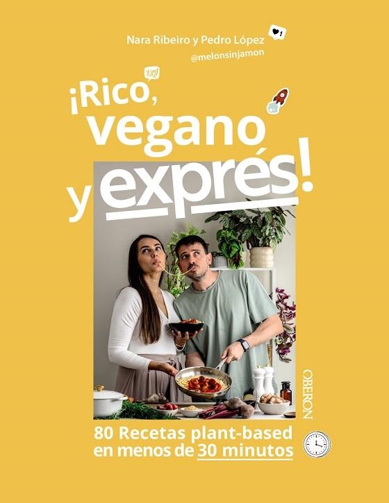 RICO, VEGANO Y EXPRÉS | 9788441552487 | RIBEIRO DIONISIO, NARA ;  LÓPEZ PÉREZ, PEDRO JOSÉ | Llibreria La Gralla | Llibreria online de Granollers