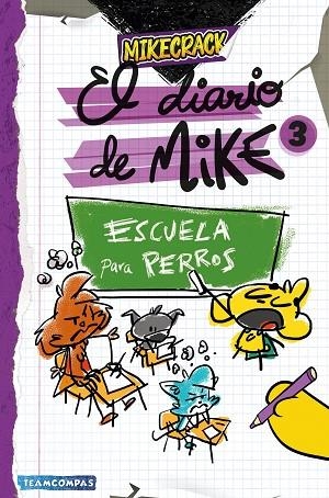 ESCUELA PARA PERROS EL DIARIO DE MIKE 3. | 9788427054011 | MIKECRACK | Llibreria La Gralla | Librería online de Granollers