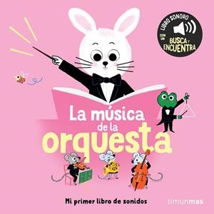 MÚSICA DE LA ORQUESTA, LA . MI PRIMER LIBRO DE SONIDOS | 9788408304562 | ROEDERER, CHARLOTTE | Llibreria La Gralla | Librería online de Granollers
