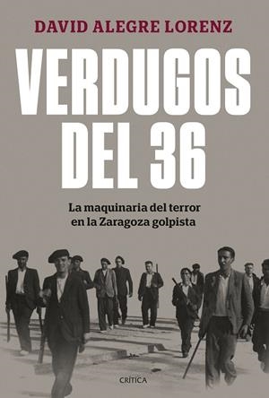 VERDUGOS DEL 36 | 9788491997948 | ALEGRE LORENZ, DAVID | Llibreria La Gralla | Llibreria online de Granollers