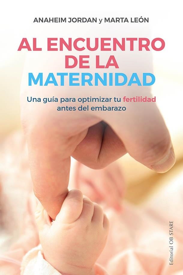 AL ENCUENTRO DE LA MATERNIDAD | 9788418956010 | JORDAN, ANAHEIM / LEÓN, MARTA | Llibreria La Gralla | Librería online de Granollers
