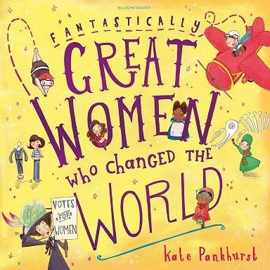 FANTASTICALLY GREAT WOMEN WHO CHANGED THE WORLD | 9781408876985 | PANKHURST, KATE | Llibreria La Gralla | Llibreria online de Granollers