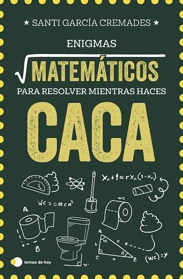 ENIGMAS MATEMÁTICOS PARA RESOLVER MIENTRAS HACES CACA | 9791387869373 | GARCÍA CREMADES, SANTI | Llibreria La Gralla | Librería online de Granollers