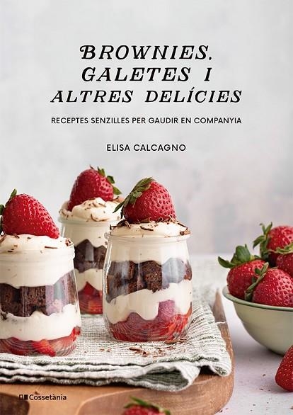 BROWNIES, GALETES I ALTRES DELÍCIES | 9788413565149 | CALCAGNO, ELISA | Llibreria La Gralla | Llibreria online de Granollers