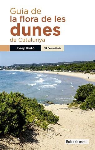 GUIA DE LA FLORA DE LES DUNES DE CATALUNYA | 9788413565217 | PINTÓ FOSALBA, JOSEP | Llibreria La Gralla | Librería online de Granollers