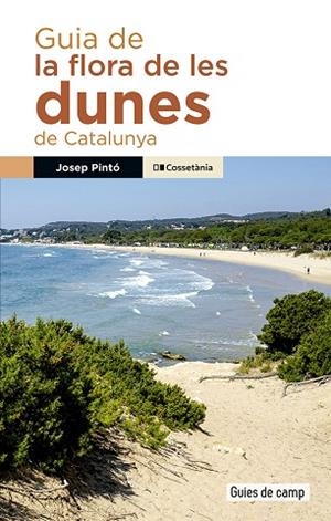 GUIA DE LA FLORA DE LES DUNES DE CATALUNYA | 9788413565217 | PINTÓ FOSALBA, JOSEP | Llibreria La Gralla | Librería online de Granollers