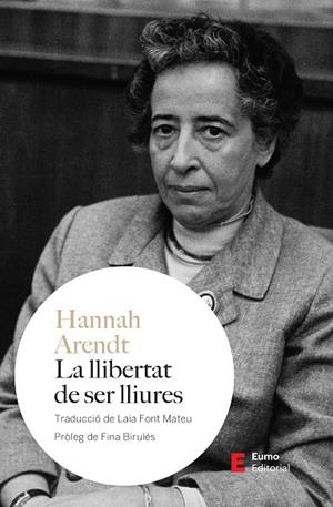 LLIBERTAT DE SER LLIURES, LA | 9788497668835 | ARENDT, HANNAH | Llibreria La Gralla | Llibreria online de Granollers