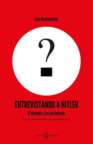 ENTREVISTANDO A HITLER | 9791387839161 | HACHMEISTER, LUTZ | Llibreria La Gralla | Llibreria online de Granollers