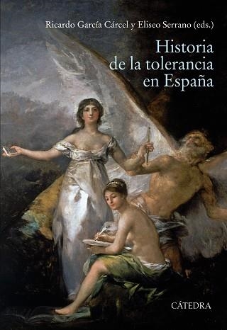HISTORIA DE LA TOLERANCIA EN ESPAÑA | 9788437642581 | GARCÍA CÁRCEL, RICARDO / SERRANO MARTÍN, ELISEO | Llibreria La Gralla | Librería online de Granollers