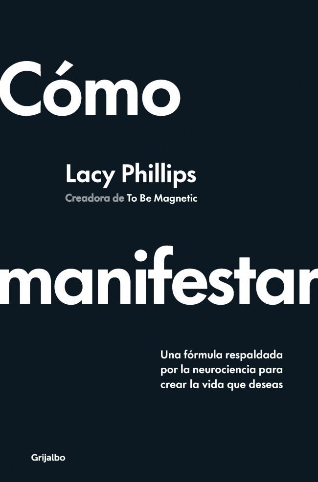 CÓMO MANIFESTAR | 9788425368394 | PHILLIPS, LACY | Llibreria La Gralla | Librería online de Granollers
