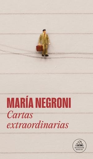 CARTAS EXTRAORDINARIAS | 9788439746638 | NEGRONI, MARÍA | Llibreria La Gralla | Llibreria online de Granollers