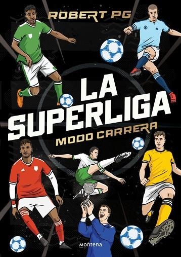 LA SUPERLIGA. MODO CARRERA | 9788410298262 | ROBERT PG | Llibreria La Gralla | Llibreria online de Granollers