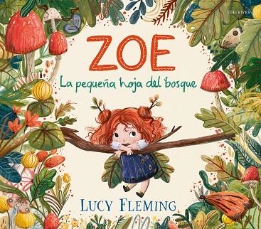 ZOE  LA PEQUEÑA HOJA DEL BOSQUE | 9788414065051 | FLEMING, LUCY | Llibreria La Gralla | Librería online de Granollers