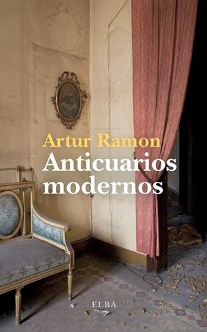 ANTICUARIOS MODERNOS | 9791399013429 | RAMON, ARTUR | Llibreria La Gralla | Llibreria online de Granollers