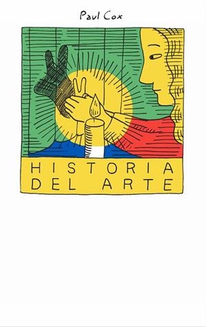 HISTORIA DEL ARTE | 9788418690686 | COX, PAUL | Llibreria La Gralla | Llibreria online de Granollers