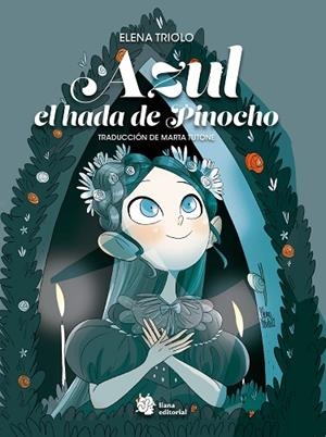 AZUL, HADA DE PINOCHO | 9788410158153 | TRIOLO, ELENA | Llibreria La Gralla | Librería online de Granollers